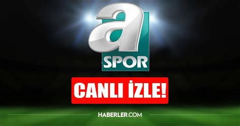 porpo izle|A Spor Canlı izle .